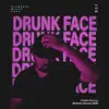 Drunk Face - Single album lyrics, reviews, download