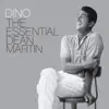 Dino: The Essential Dean Martin album lyrics, reviews, download
