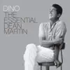 Stream & download Dino: The Essential Dean Martin