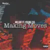 Making Moves (feat. Young Sis) - Single album lyrics, reviews, download