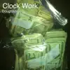 Clock Work (feat. Big Lou, Westside 90S) - Single album lyrics, reviews, download