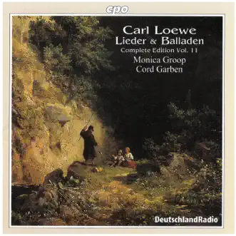 C. Loewe: Lieder & Balladen, Vol. 11 by Monica Groop & Cord Garben album reviews, ratings, credits