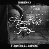 HandleLife Story (feat. Dame D.O.L.L.A. & Preme) artwork
