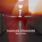 Familiar Stranger - Ben Mar lyrics