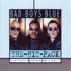 Bad Boys Blue: The Hit Pack - EP by Bad Boys Blue album reviews, ratings, credits
