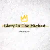 Glory in the Highest - Single album lyrics, reviews, download