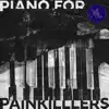 Piano for Painkillers - EP album lyrics, reviews, download