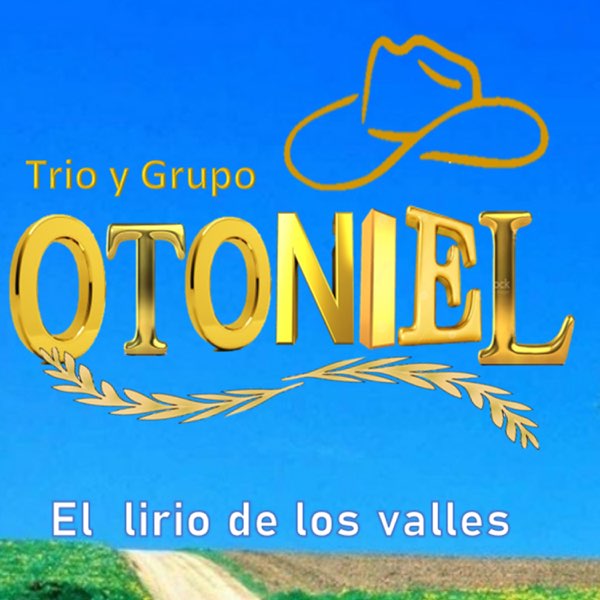 El Lirio de los Valles by Trio y Grupo Otoniel on Apple Music