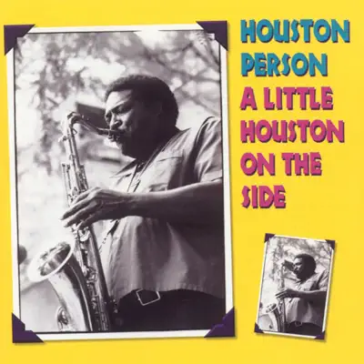 A Little Houston On the Side - Houston Person A Little Houston On the Side - Houston Person