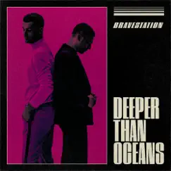 Deeper Than Oceans - Single by Bravestation album reviews, ratings, credits