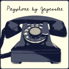 Payphone - Single by Jayesslee album reviews, ratings, credits