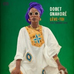 Dobet Gnahoré - Lève-Toi (feat. Yabongo Lova)