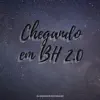 Stream & download Chegando Em BH 2.0 - Single