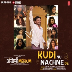 Kudi Nu Nachne De (From