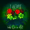 i Hope (feat. WaxTheProducer & Keys Open Doors) - Single album lyrics, reviews, download