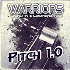 Pitch 1.0 - Single by Warriors, Laurent Veix & Dany H album reviews, ratings, credits
