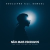 Não Mais Escravos (feat. Kemuel) - Single