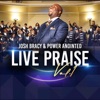 Josh Bracy & Power Anointed Live Praise, Vol. 1