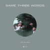 Same Three Words - Single