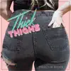 Stream & download Thick Thighs - Single