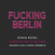 Sonia Rossi - Fucking Berlin