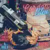 Cordon Bleu (feat. Jeremy Sanchez & Dre D) - Single album lyrics, reviews, download