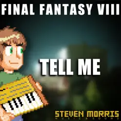 Tell Me (From "Final Fantasy VIII") [feat. Soundole VGM Covers] - Single - Steven Morris