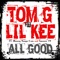 All Good (feat. Lil Kee) - Tom G lyrics