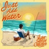 Just Add Water - Single