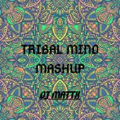 Tribal Mind (Mashup) artwork