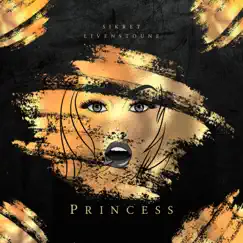 Princess - Single by SIKRET & LIVENSTOUNE album reviews, ratings, credits