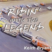 Keith Bryant - Ridin' With The Legend