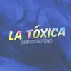 Stream & download La Toxica (Remix)