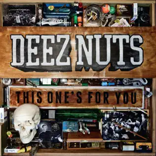 ladda ner album Deez Nuts - This Ones For You