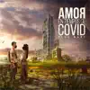 Amor en Tiempos de Covid - EP album lyrics, reviews, download