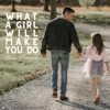 What a Girl Will Make You Do - Single