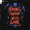 From Russia with Love, Vol. 3 - EP album lyrics, reviews, download