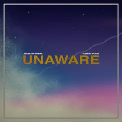 Unaware - Single by Jesse Barrera & Albert Posis album reviews, ratings, credits