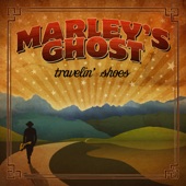 Marley's Ghost - When Trouble's In My Home