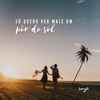 Só Quero Ver Mais um Pôr do Sol - Single