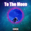 To the Moon - Single album lyrics, reviews, download