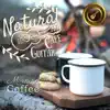 Natural Cafe Guitar - Morning Coffee album lyrics, reviews, download