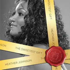 The Sweetest Gift by Heather Johnson, Ananda Project & DJ Kawasaki album reviews, ratings, credits