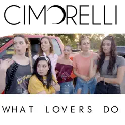 What Lovers Do - Single - Cimorelli What Lovers Do - Single - Cimorelli