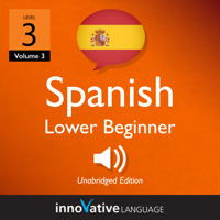 Innovative Language Learning - Learn Spanish - Level 3: Lower Beginner Spanish, Volume 3: Lessons 1-25 artwork