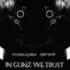 In the Gunz We Trust (feat. Likk Raw) - Single album lyrics, reviews, download