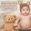 Calming Baby Lullaby: The Ultimate Sleep Aid Album for Babies and Toddlers - Baby Sleep Dreams, Relaxing Records & Easy Sleep Music