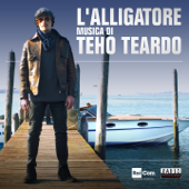 L'alligatore (Colonna sonora originale della Serie TV) - Teho Teardo