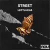 Street (feat. Leftlukas) - Single album lyrics, reviews, download