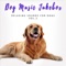 Relax My Dog - Dog Music Jukebox lyrics